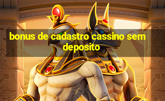 bonus de cadastro cassino sem deposito