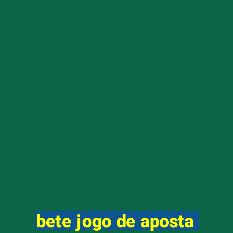 bete jogo de aposta