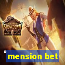 mension bet