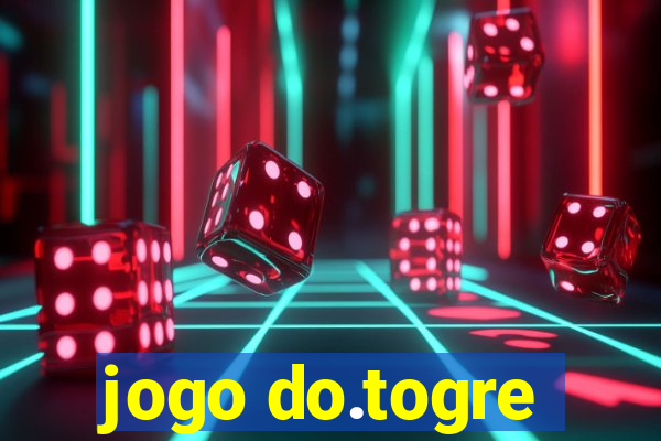 jogo do.togre