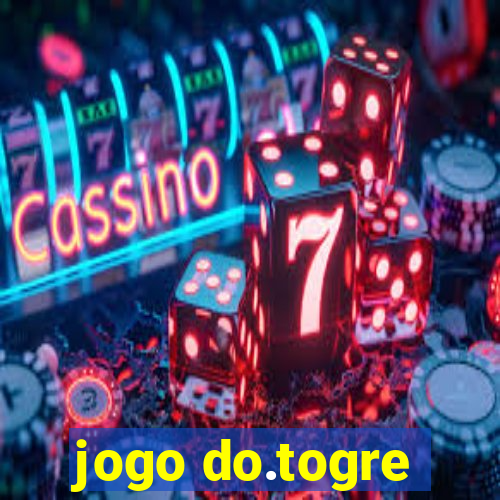 jogo do.togre