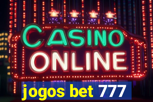 jogos bet 777