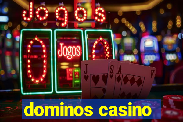 dominos casino