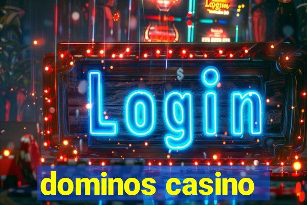 dominos casino