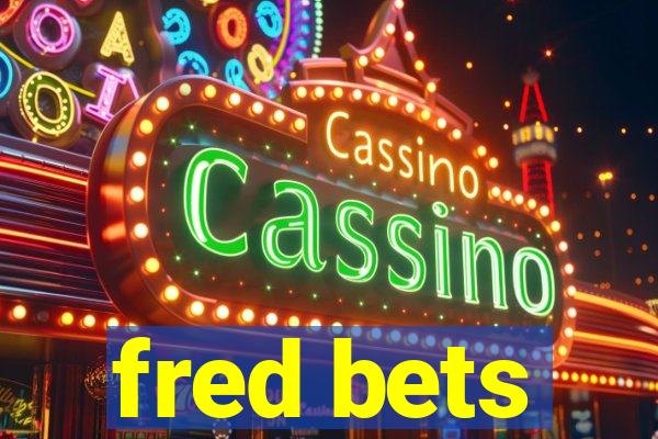 fred bets