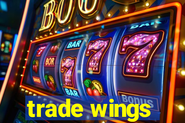 trade wings