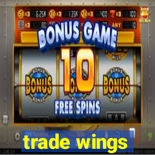 trade wings