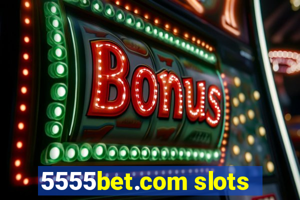 5555bet.com slots