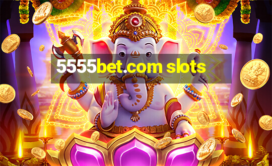 5555bet.com slots