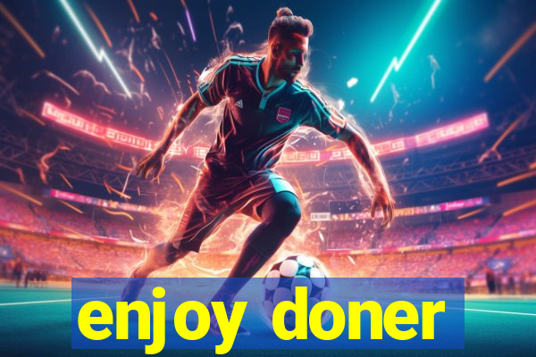 enjoy doner