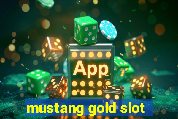 mustang gold slot