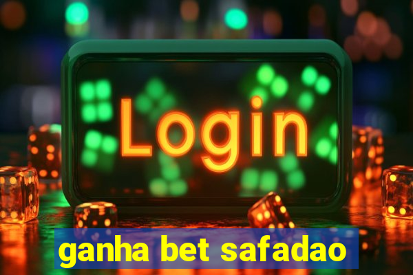 ganha bet safadao