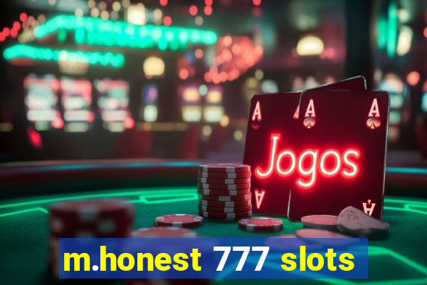 m.honest 777 slots