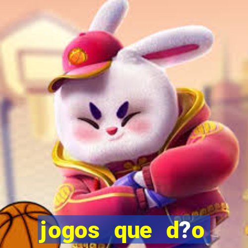 jogos que d?o muito dinheiro