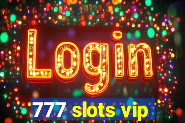 777 slots vip