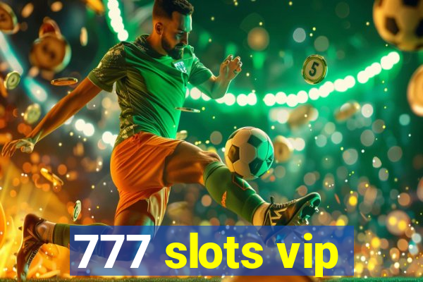 777 slots vip