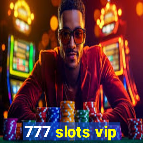 777 slots vip