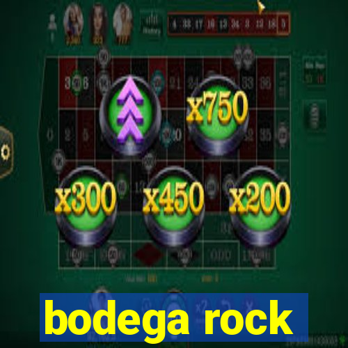 bodega rock