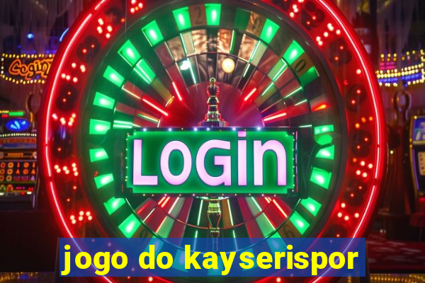 jogo do kayserispor