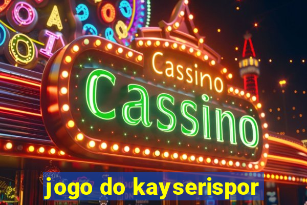 jogo do kayserispor