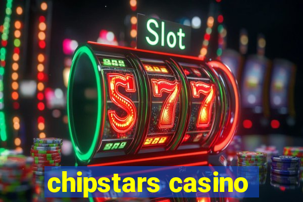 chipstars casino