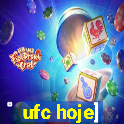 ufc hoje]