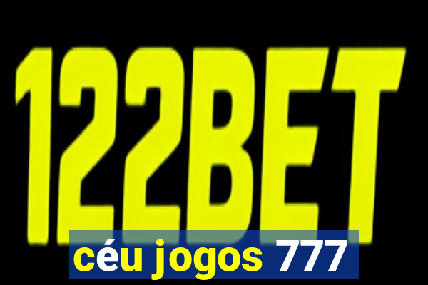 céu jogos 777