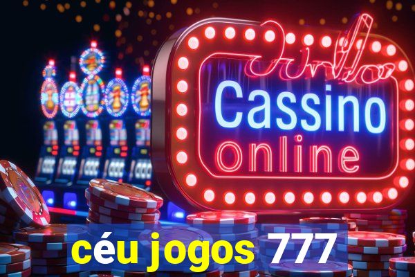 céu jogos 777