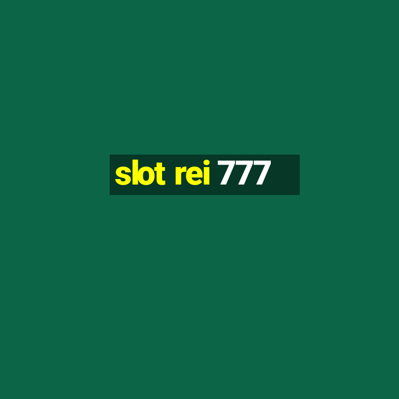 slot rei 777