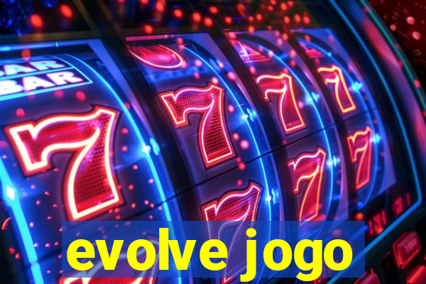 evolve jogo