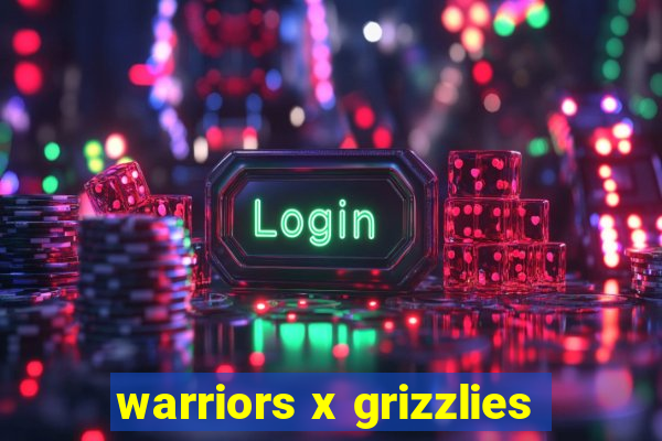 warriors x grizzlies