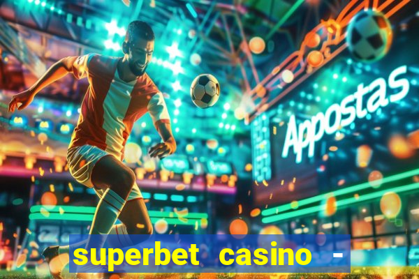 superbet casino - games online