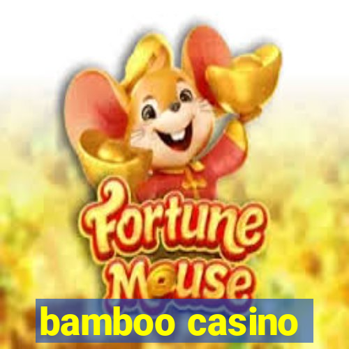 bamboo casino