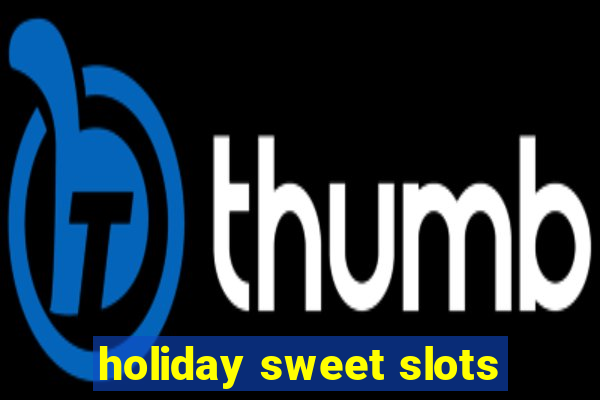 holiday sweet slots