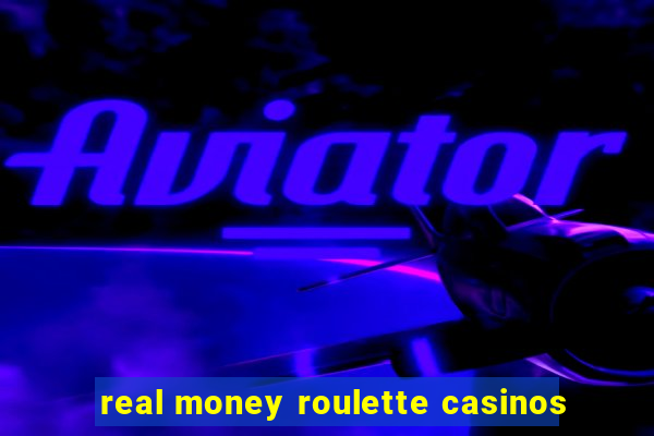 real money roulette casinos