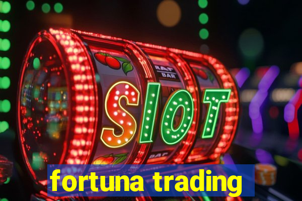 fortuna trading