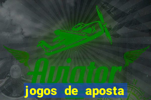 jogos de aposta ganhar dinheiro