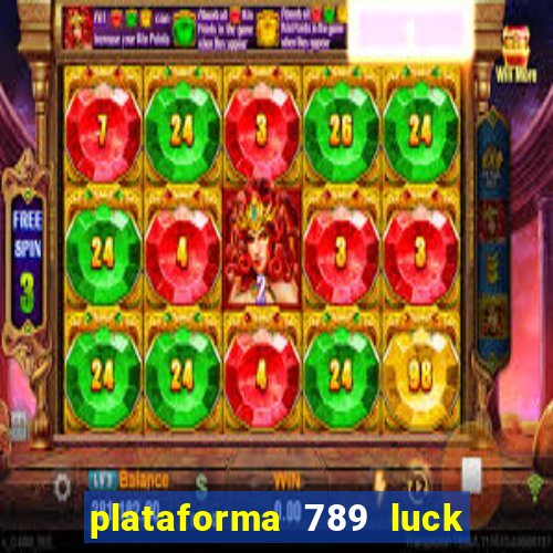 plataforma 789 luck é confiável