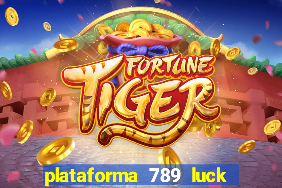 plataforma 789 luck é confiável