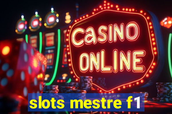 slots mestre f1