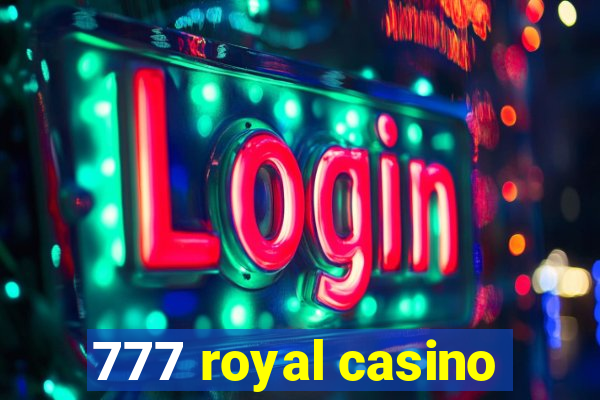 777 royal casino