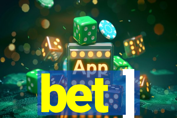 bet ]