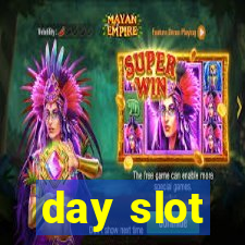 day slot