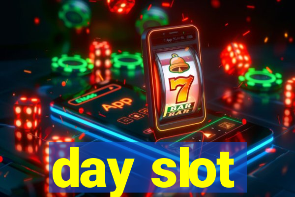 day slot