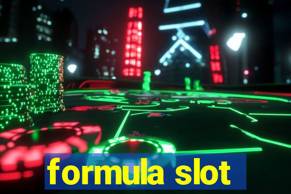 formula slot