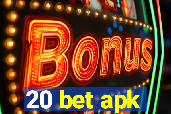 20 bet apk