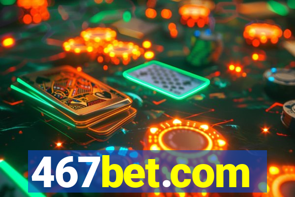 467bet.com