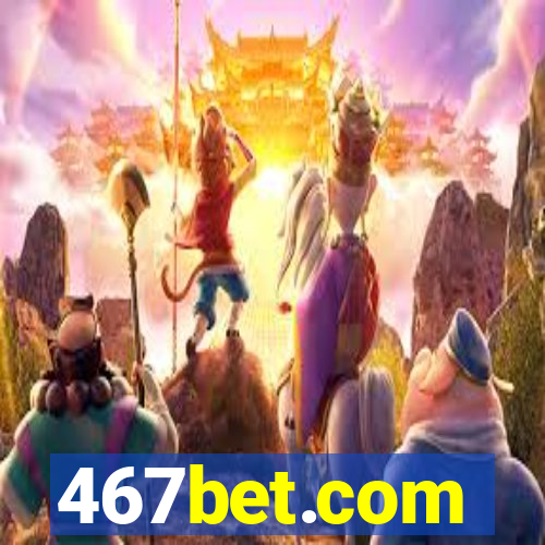 467bet.com