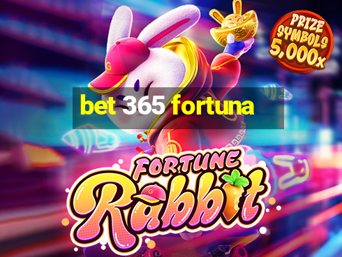 bet 365 fortuna