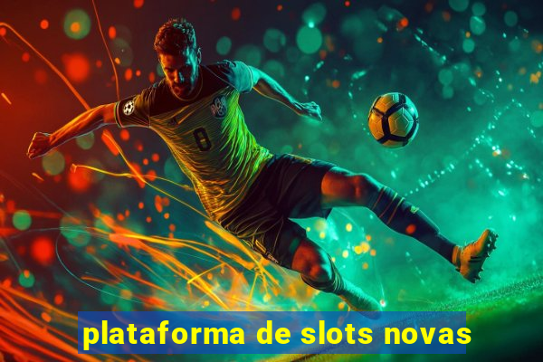 plataforma de slots novas